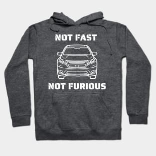 Not Fast, Not Furious Tshirt, Funny Shirt Hoodie